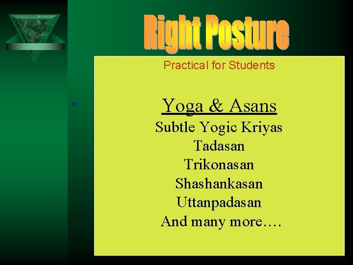 Practical for Students Yoga & Asans Subtle Yogic Kriyas Tadasan Trikonasan Shashankasan Uttanpadasan And