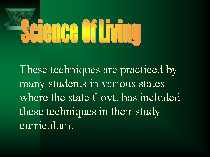 These techniques are practiced by many students in various states where the state Govt.