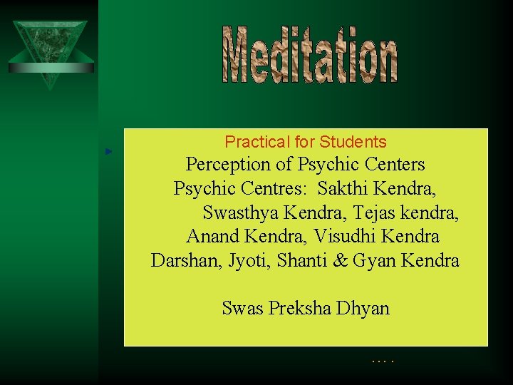 Practical for Students Perception of Psychic Centers Psychic Centres: Sakthi Kendra, Swasthya Kendra, Tejas