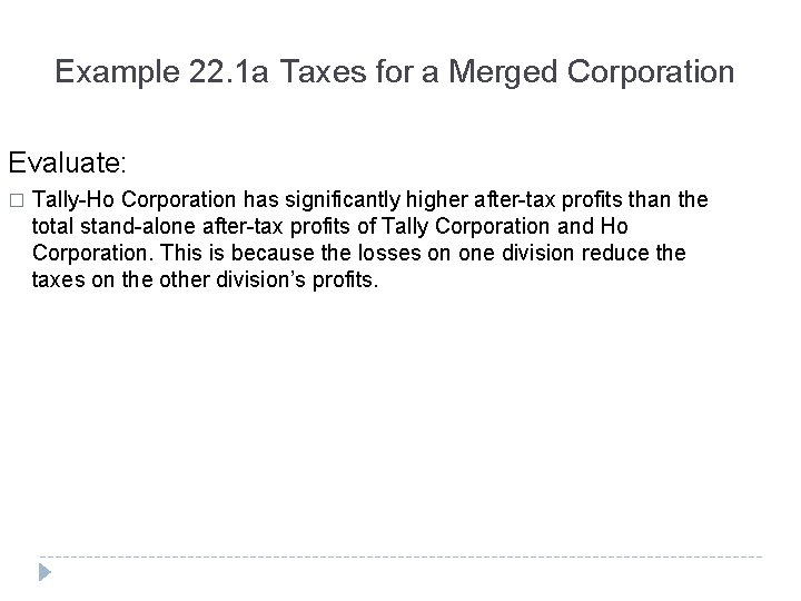 Example 22. 1 a Taxes for a Merged Corporation Evaluate: � Tally-Ho Corporation has