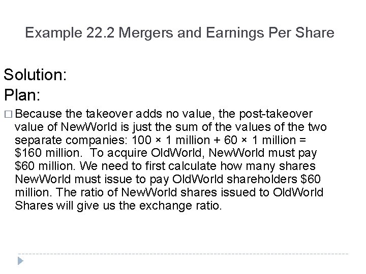 Example 22. 2 Mergers and Earnings Per Share Solution: Plan: � Because the takeover