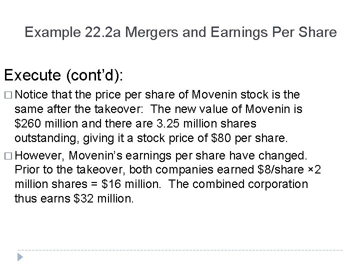 Example 22. 2 a Mergers and Earnings Per Share Execute (cont’d): � Notice that