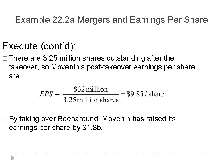 Example 22. 2 a Mergers and Earnings Per Share Execute (cont’d): � There are