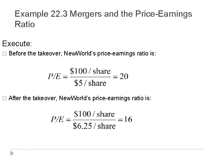 Example 22. 3 Mergers and the Price-Earnings Ratio Execute: � Before the takeover, New.