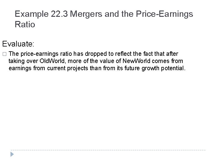 Example 22. 3 Mergers and the Price-Earnings Ratio Evaluate: � The price-earnings ratio has