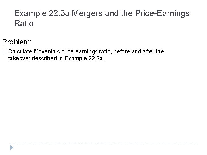 Example 22. 3 a Mergers and the Price-Earnings Ratio Problem: � Calculate Movenin’s price-earnings