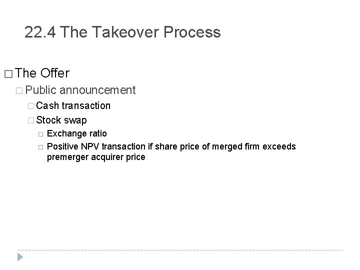 22. 4 The Takeover Process � The Offer � Public announcement � Cash transaction