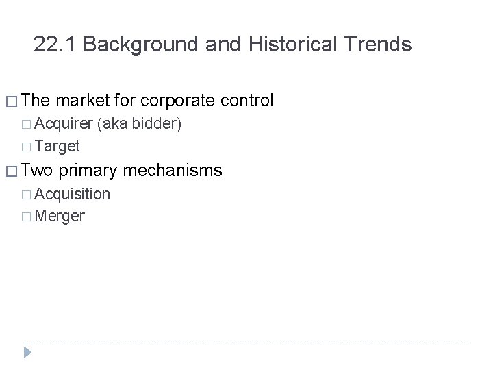 22. 1 Background and Historical Trends � The market for corporate control � Acquirer