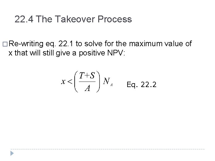 22. 4 The Takeover Process � Re-writing eq. 22. 1 to solve for the