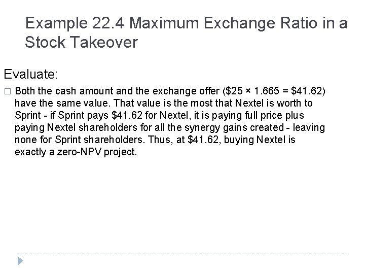 Example 22. 4 Maximum Exchange Ratio in a Stock Takeover Evaluate: � Both the