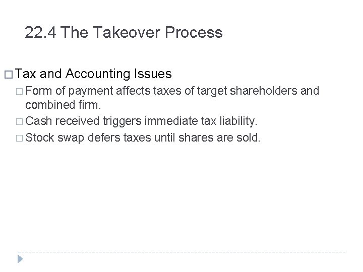 22. 4 The Takeover Process � Tax and Accounting Issues � Form of payment