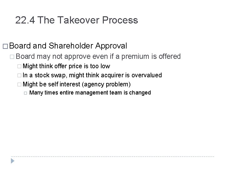 22. 4 The Takeover Process � Board and Shareholder Approval � Board may not
