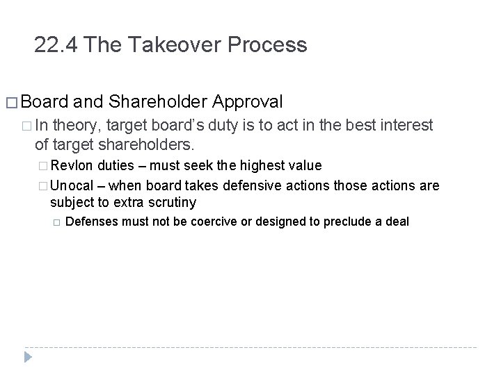 22. 4 The Takeover Process � Board and Shareholder Approval � In theory, target