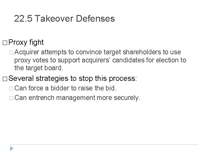 22. 5 Takeover Defenses � Proxy fight � Acquirer attempts to convince target shareholders