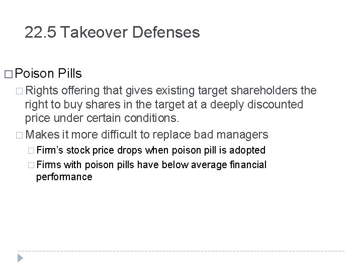 22. 5 Takeover Defenses � Poison Pills � Rights offering that gives existing target