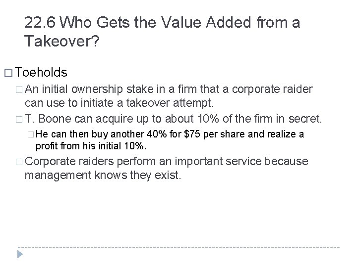 22. 6 Who Gets the Value Added from a Takeover? � Toeholds � An