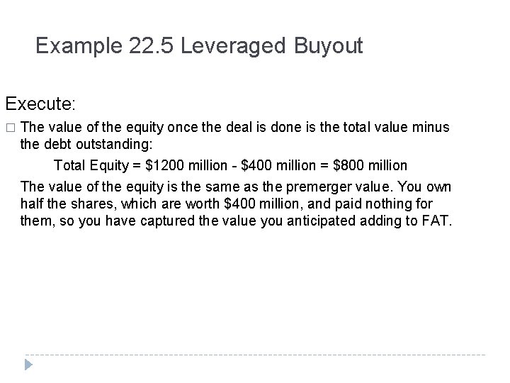 Example 22. 5 Leveraged Buyout Execute: � The value of the equity once the