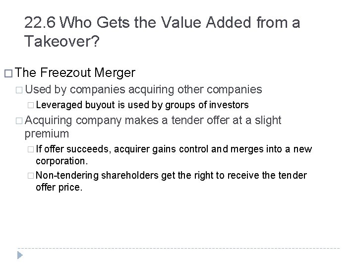 22. 6 Who Gets the Value Added from a Takeover? � The Freezout Merger