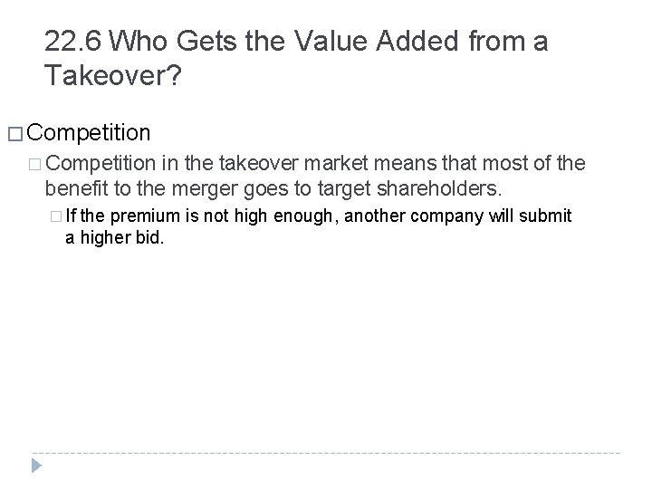 22. 6 Who Gets the Value Added from a Takeover? � Competition in the