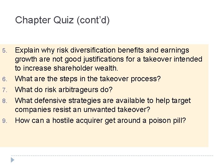 Chapter Quiz (cont’d) 5. 6. 7. 8. 9. Explain why risk diversification benefits and