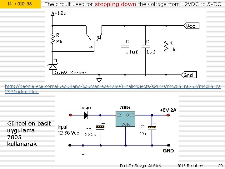 The circuit used for stepping down the voltage from 12 VDC to 5 VDC.