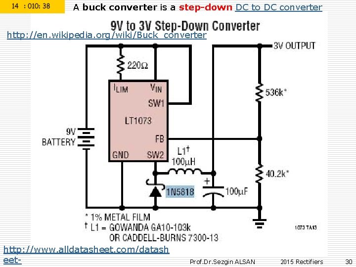 A buck converter is a step-down DC to DC converter http: //en. wikipedia. org/wiki/Buck_converter