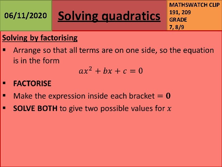 06/11/2020 Solving quadratics MATHSWATCH CLIP 191, 209 GRADE 7, 8/9 