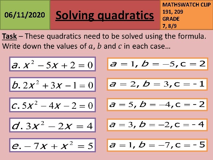 06/11/2020 Solving quadratics MATHSWATCH CLIP 191, 209 GRADE 7, 8/9 