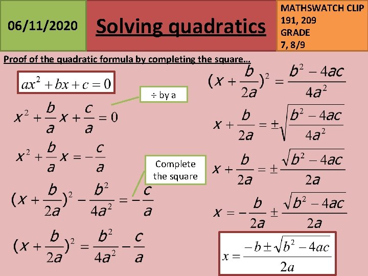 06/11/2020 Solving quadratics Proof of the quadratic formula by completing the square… by a