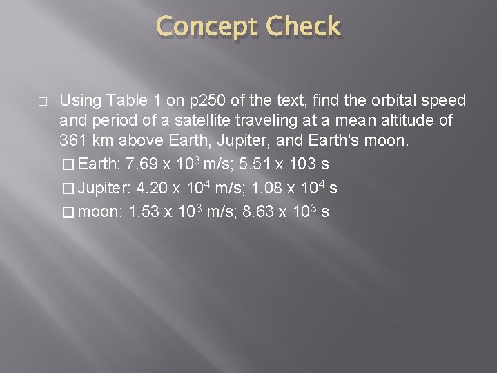 Concept Check � Using Table 1 on p 250 of the text, find the