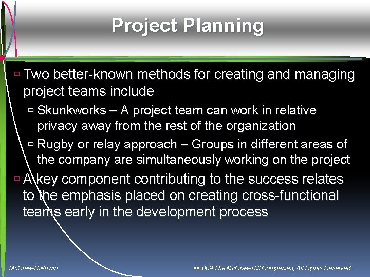 Project Planning ù Two better-known methods for creating and managing project teams include ù