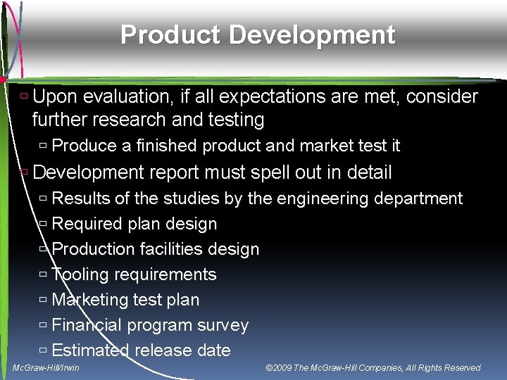Product Development ù Upon evaluation, if all expectations are met, consider further research and
