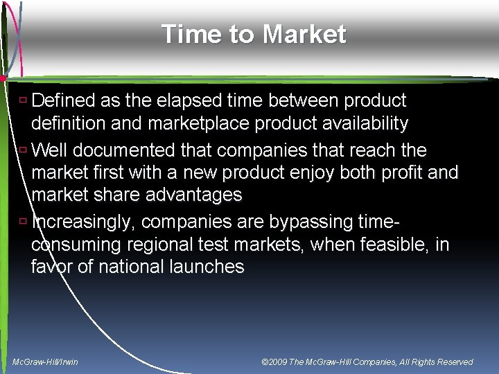 Time to Market ù Defined as the elapsed time between product definition and marketplace