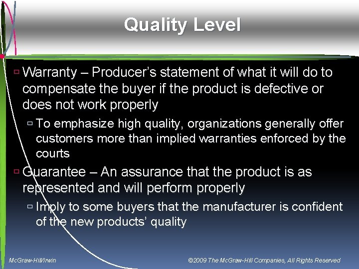 Quality Level ù Warranty – Producer’s statement of what it will do to compensate