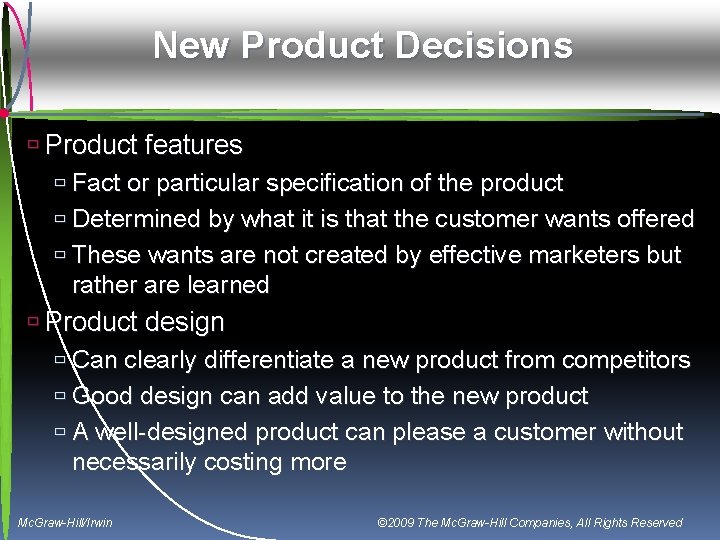 New Product Decisions ù Product features ù Fact or particular specification of the product