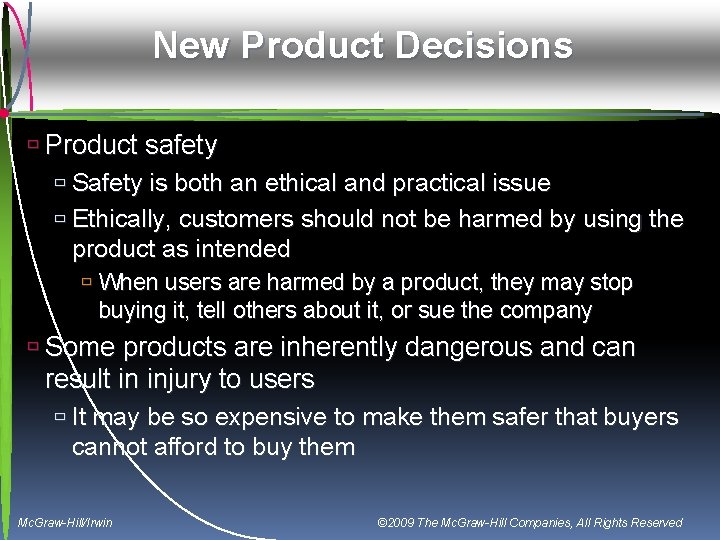 New Product Decisions ù Product safety ù Safety is both an ethical and practical