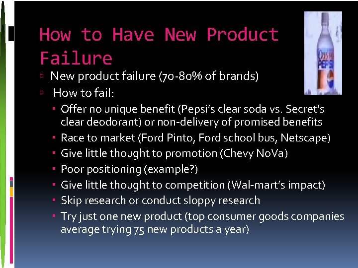 How to Have New Product Failure New product failure (70 -80% of brands) How