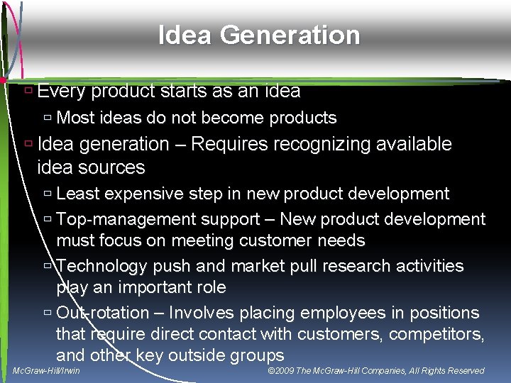 Idea Generation ù Every product starts as an idea ù Most ideas do not