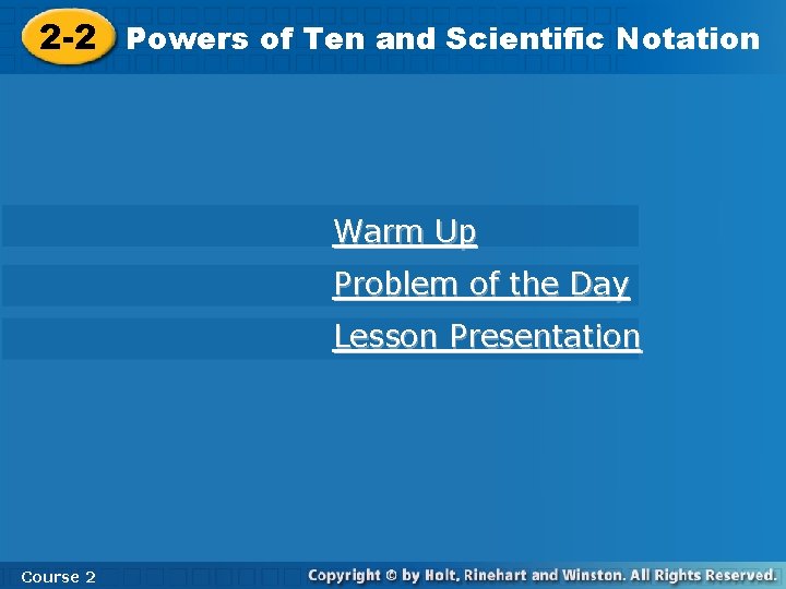 2 -2 Powers of Ten and Scientific Notation Warm Up Problem of the Day