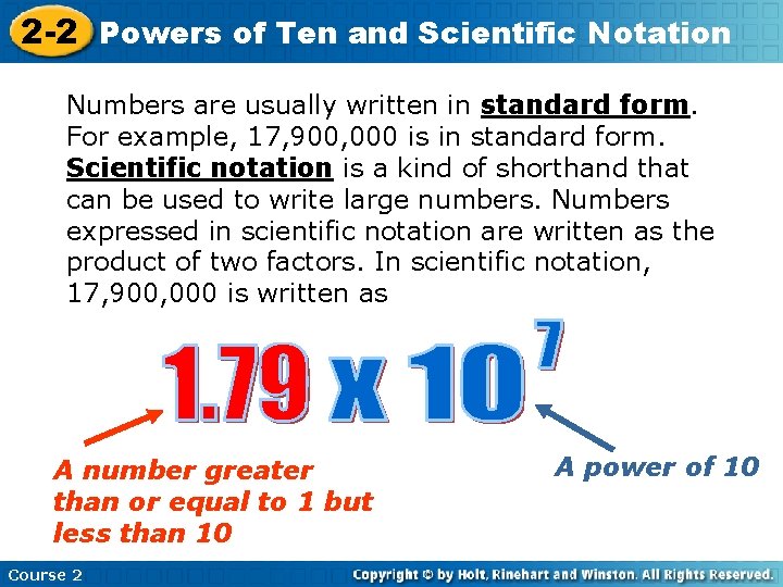 2 -2 Powers of Ten and Scientific Notation Numbers are usually written in standard