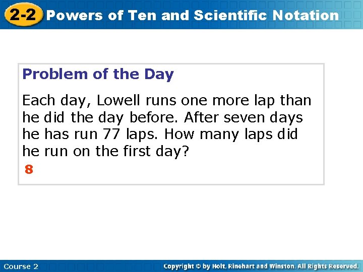 2 -2 Powers of Ten and Scientific Notation Problem of the Day Each day,