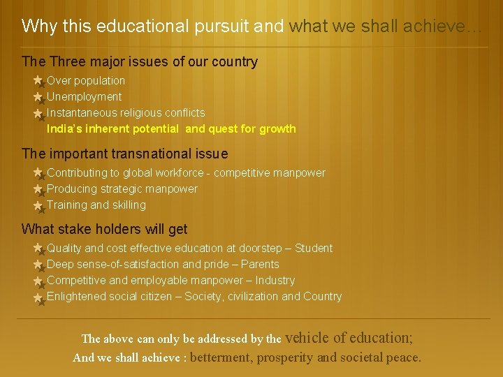 Why this educational pursuit and what we shall achieve… The Three major issues of