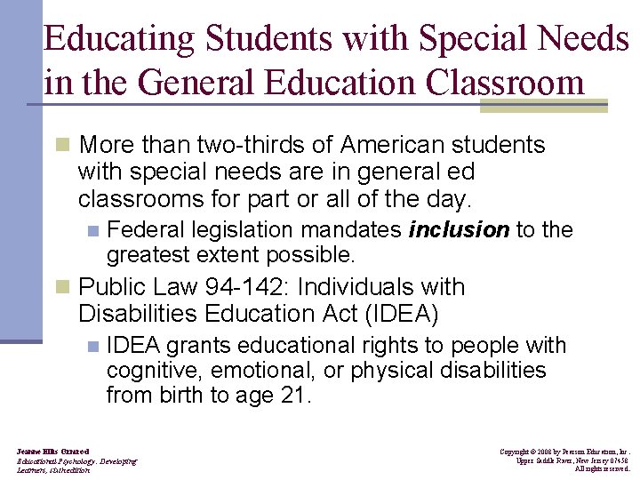 Educating Students with Special Needs in the General Education Classroom n More than two-thirds