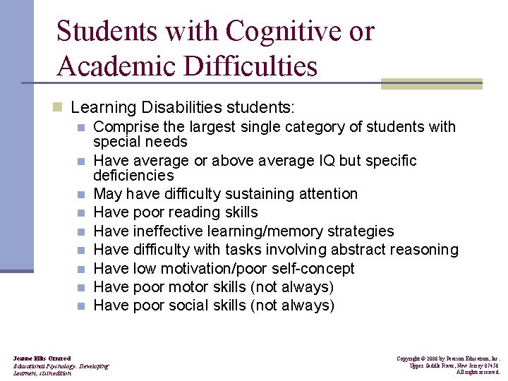 Students with Cognitive or Academic Difficulties n Learning Disabilities students: n Comprise the largest