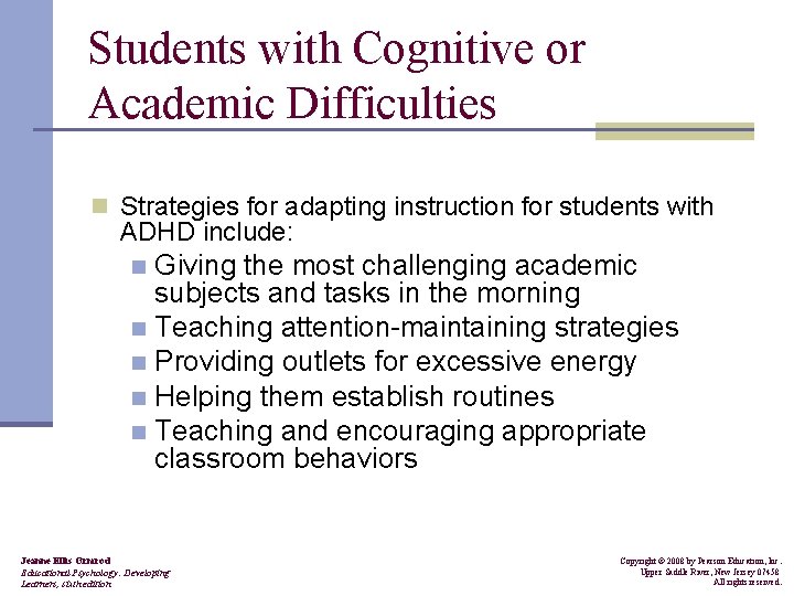 Students with Cognitive or Academic Difficulties n Strategies for adapting instruction for students with