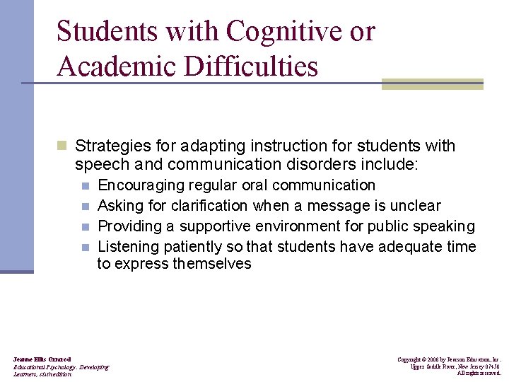 Students with Cognitive or Academic Difficulties n Strategies for adapting instruction for students with