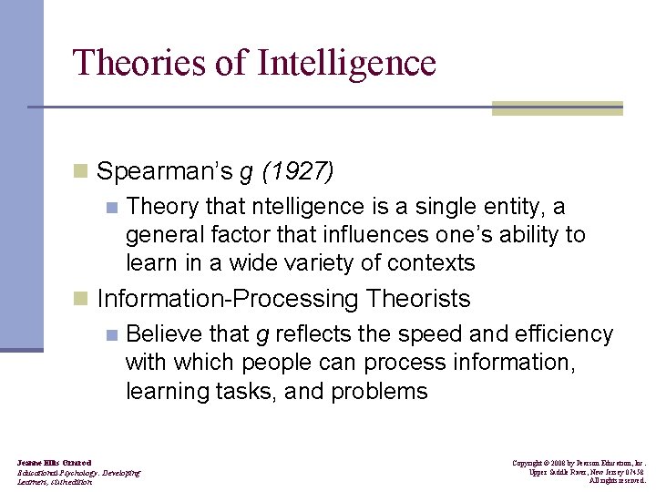 Theories of Intelligence n Spearman’s g (1927) n Theory that ntelligence is a single