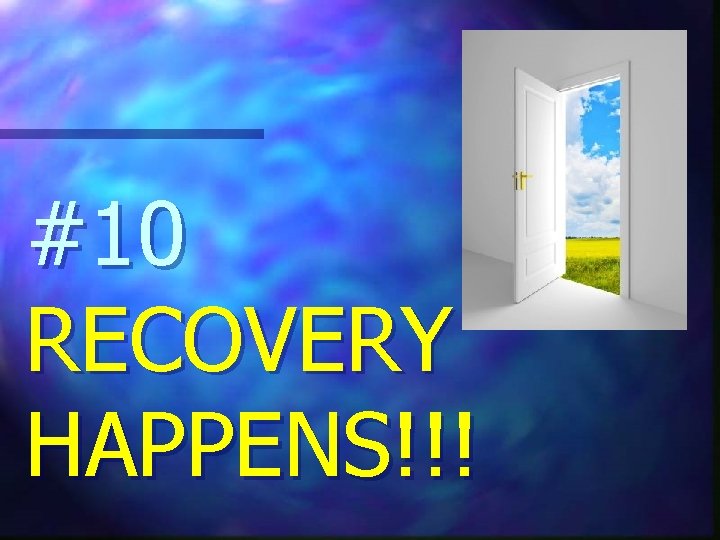 #10 RECOVERY HAPPENS!!! 