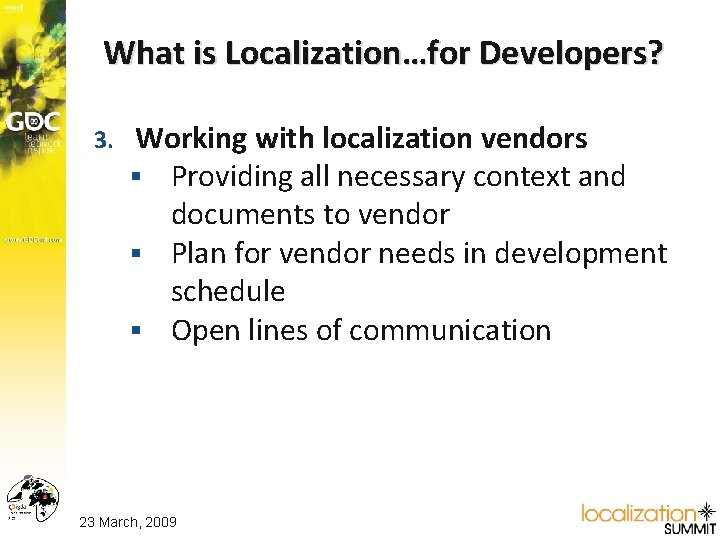 What is Localization…for Developers? 3. Working with localization vendors § Providing all necessary context