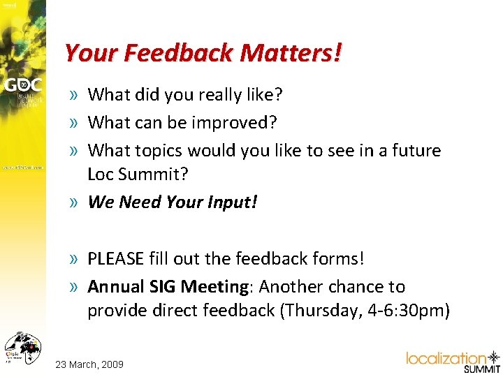 Your Feedback Matters! » What did you really like? » What can be improved?